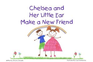 The Chelsea and Her Little Ear Make A New Friend book